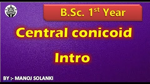 🔴 Central conicoid || Introduction || B.Sc. 1st year