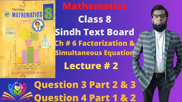 Math Class 8 Sindh Text board | Factorization, Simultaneous Equations | Ex 6.3 Q.3 Q4 Saif-ur-Rehman
