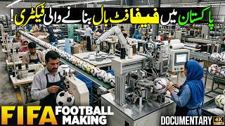 FIFA Football Manufacturing In Pakistan | Pakistan Biggest Football Factory | 4K Documentary