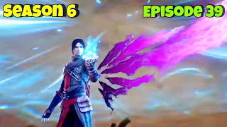 Battle Through The Heavens Season 6 Episode 39 Explained In Hindi/Urdu