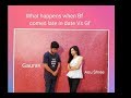 What happen when bf comes late in date vs gf  imance gaurav  ig