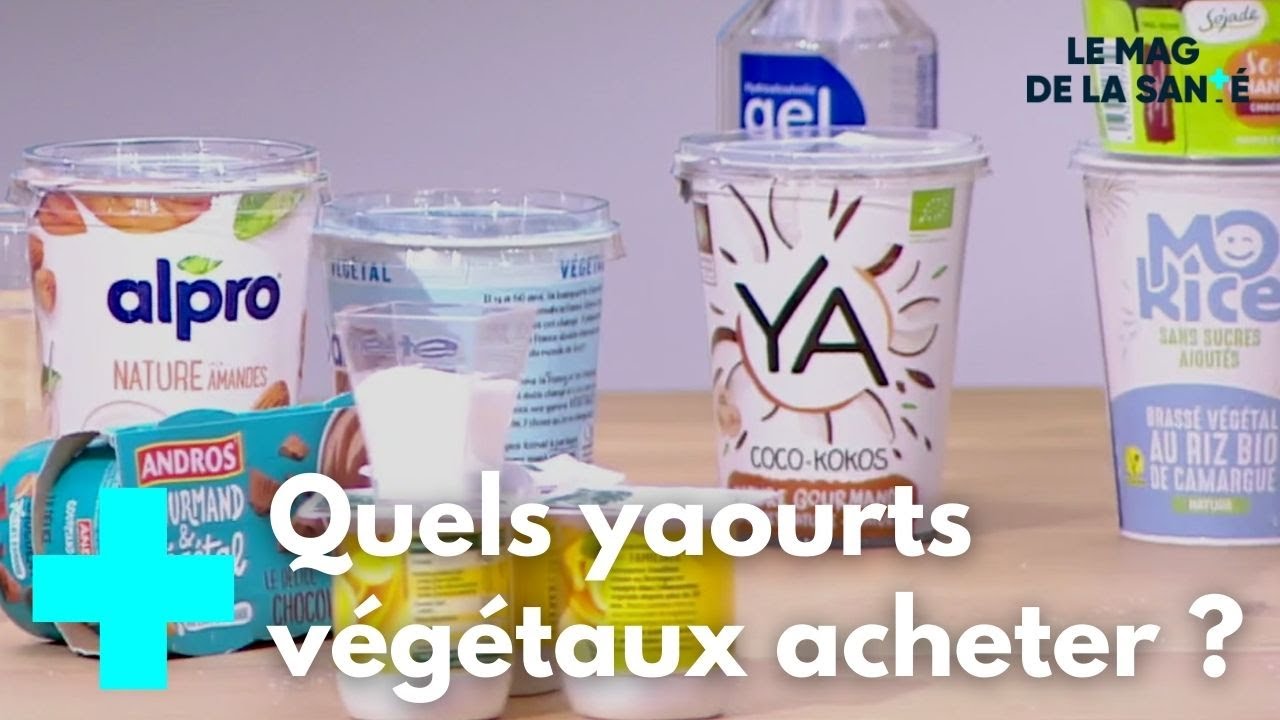 Yaourts végétaux, comment faire le bon choix ? - Le magazine de la Santé