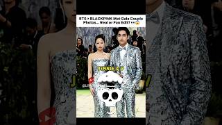 Bts  Blackpink Met Gala Debut Real Or Fan Edit  blackpink bts shorts taennie lizkook