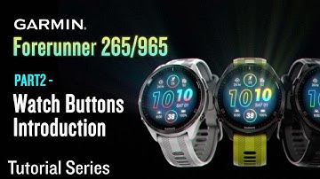 Tutorial - FR 265/965 Getting Started: PART 2 - Watch Buttons Introduction