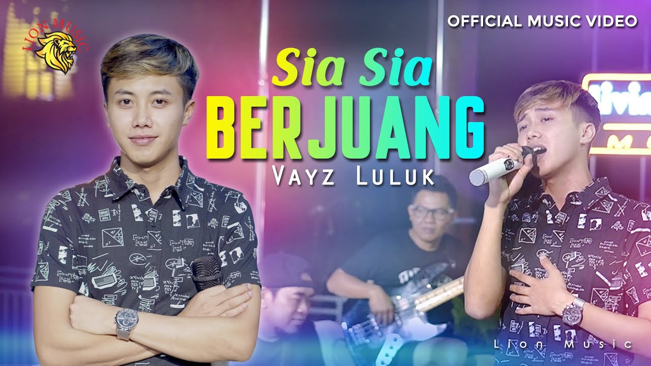 VAYZ LULUK - SIA SIA BERJUANG (Official Music Video LION MUSIC) - YouTube