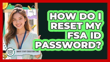 How Do I Reset My FSA ID Password?
