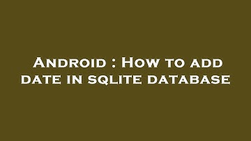 Android : How to add date in sqlite database