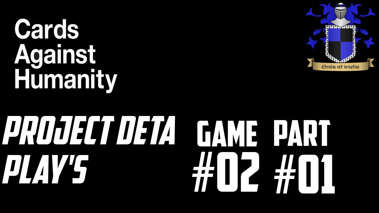 projectdeta-plays-cards-against-humanity-online-game-2-part-1-youtube