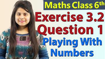 Q 1 - Ex 3.2 - Playing With Numbers - NCERT Maths Class 6th - Chapter 3