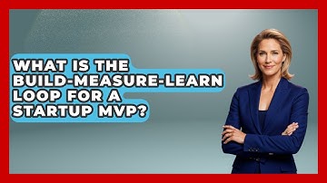 What Is The Build-Measure-Learn Loop For A Startup MVP? - Founders Supporting Founders