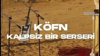 KÖFN - Kalpsiz Bir Serseri