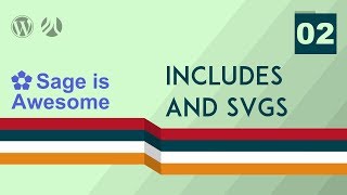 Sage is Awesome - 02 - Includes And SVGs