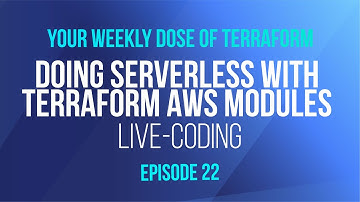Doing serverless with Terraform AWS modules live-coding