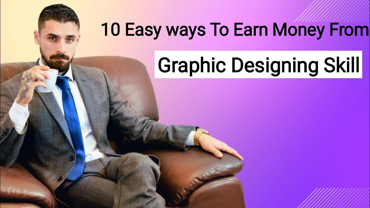 10 Easy ways to Earn Money From Graphic Designing Skill #graphicdesign ...