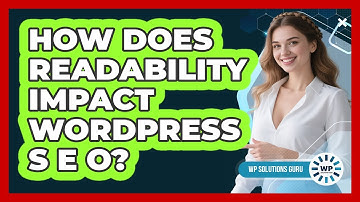 How Does Readability Impact WordPress SEO?
