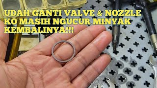 Jangan asal ganti valve dan nozzle,perhatikan ring silinoitnya!!!
