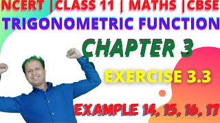 TRIGONOMETRIC FUNCTION CHAPTER-3|EX- 3.3 EXAMPLE 14,15,16,17|Class 11 Math’s|NCERT@Shikshak Mahoday