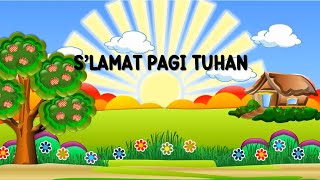 Miniatura de vídeo de "S'lamat pagi Tuhan | Lagu Sekolah Minggu | Iringan Lagu Sekolah Minggu | Minusone"