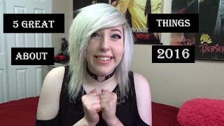5 Great Things About 2016