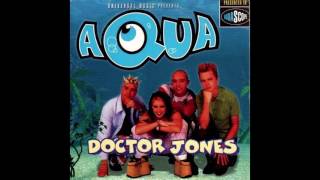 Aqua - Doctor Jones - 1997 - HQ - HD - Audio