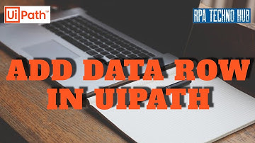 How to use Add Data Row Activity in Uipath