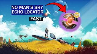 No Man's Sky How To Find An Echo Locator Fast In 2026