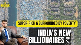 Celebrity Super-Rich & Surrounded by Poverty: India's New Billionaires Profile
