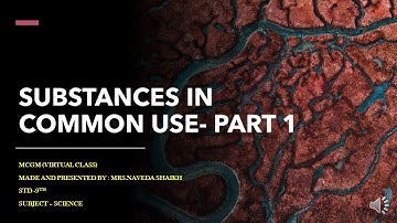 SCIENCE/LESSON NO. 14  Substances in Common Use part 1/ MRS. NAVEDA SHAIKH