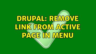Drupal: Remove link from active page in menu