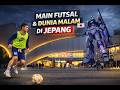 FUTSAL DAN DUNIA MALAM DI JEPANG