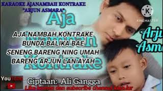karaoke lirik 'AJA NAMBAH KONTRAKE//ARJUN ASMARA'