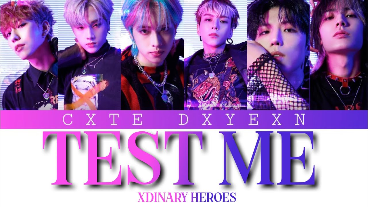 Xdinary Heroes (엑스디너리 히어로즈) “Test Me” Lyrics [Color Coded_Han_Rom_Eng