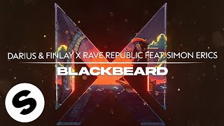 Darius & Finlay x Rave Republic - Blackbeard (feat. Simon Erics) [Official Audio]