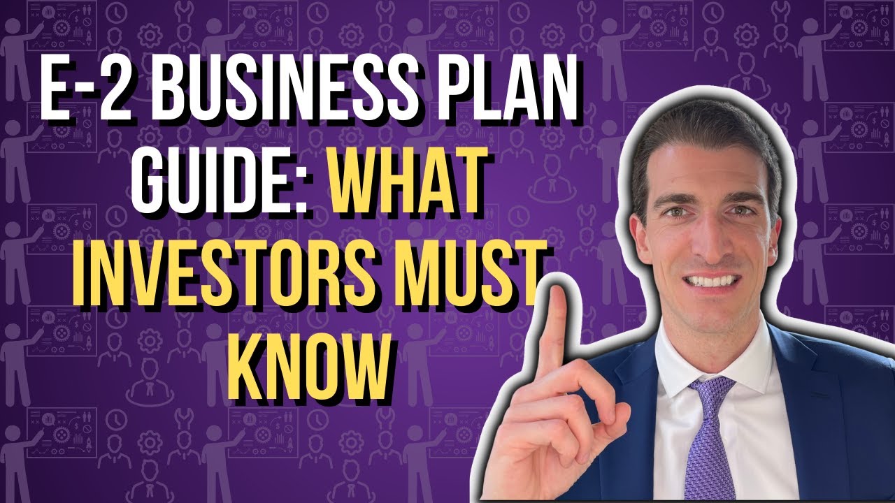 E-2 Visa Business Plan Explained. What USCIS and Consular Officers ...