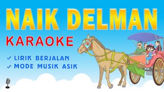 Naik Delman Karaoke 🎤 - Musik Lirik Berjalan 🎵