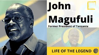 John Pombe Joseph Magufuli | Former President of Tanzania