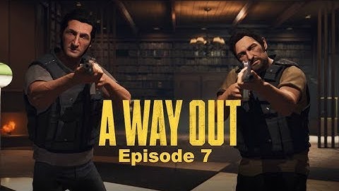 CONFRONTING HARVEY - A Way Out Ep. 7