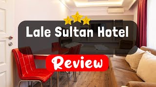 Lale Sultan Hotel Istanbul Review - Should You Stay At This Hotel?