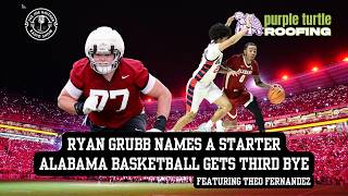 Ryan Grubb Names a Starter and Alabama Basketball Gets Another BYE
