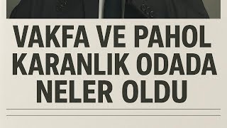 Ki̇m Satti Vakfa Ve Pahol Karanlik Odada Neler Oldu