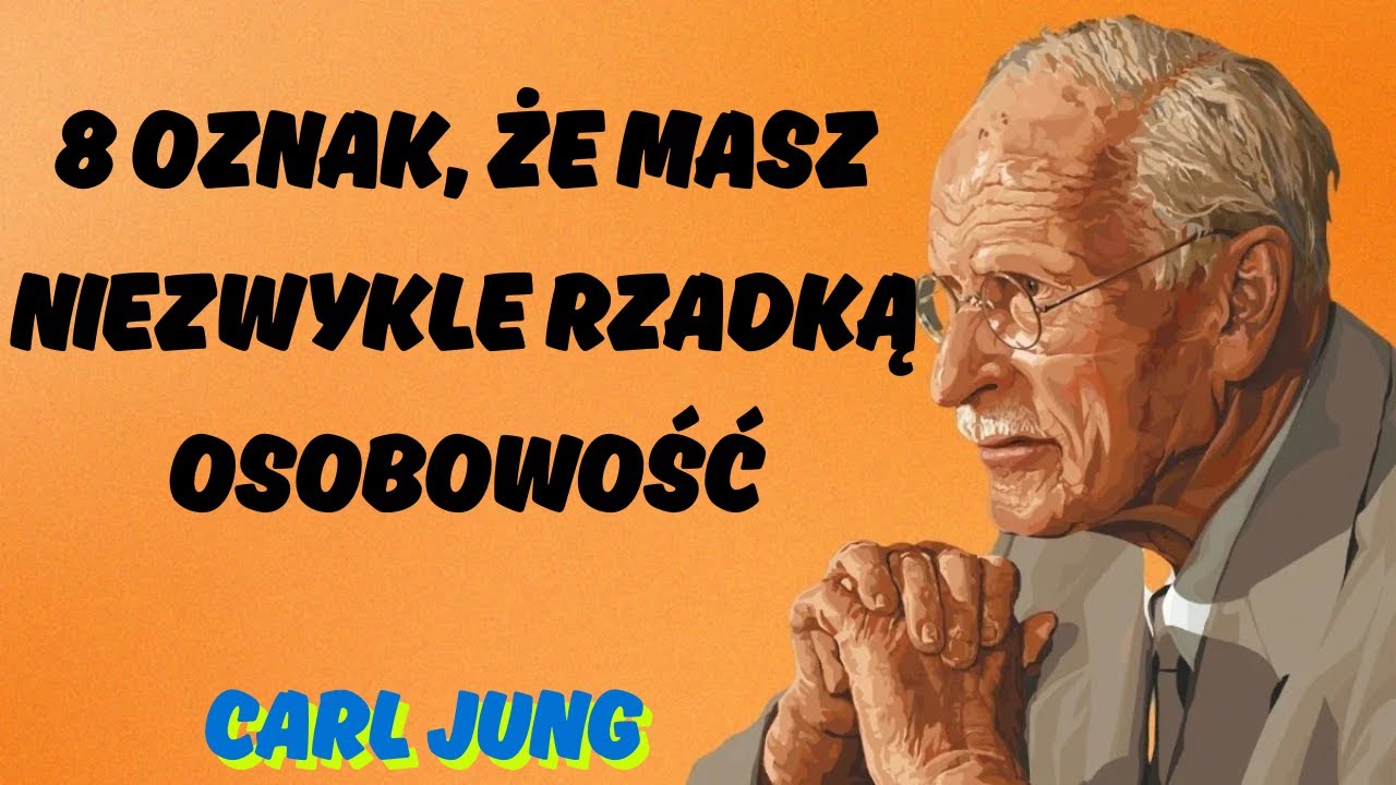 8 oznak, że masz niezwykle rzadką osobowość | Carl Jung