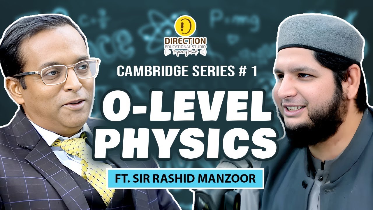 Sir Rashid Vsa O-Level Physics | Cambridge Series Podcast # 01 | Sir Rashid Manzoor ...