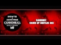 Showtek And Justin Prime Cannonball Danceboy Hands Up Bootleg Mix Showtek And Justin Prime Cannonball Danceboy Hands Up Bootleg Mix