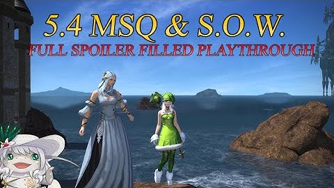 FFXIV: Patch 5.4 MSQ & Sorrow Of Werlyt PLAYTHROUGH - SPOILERS!!!