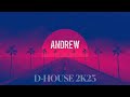 D house 2k23  andrew set mix