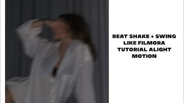 BEAT SHAKE + SWING like filmora Tutorial (alight motion)