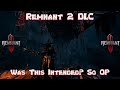 Remnant 2  this ritualist build is ridiculously strong and bugged