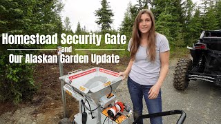Homestead Security Gate | Our Alaskan Garden Update