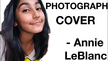 Photograph - Annie LeBlanc | Cover by Manya Chopra | #MyFirstYouTubeVideo