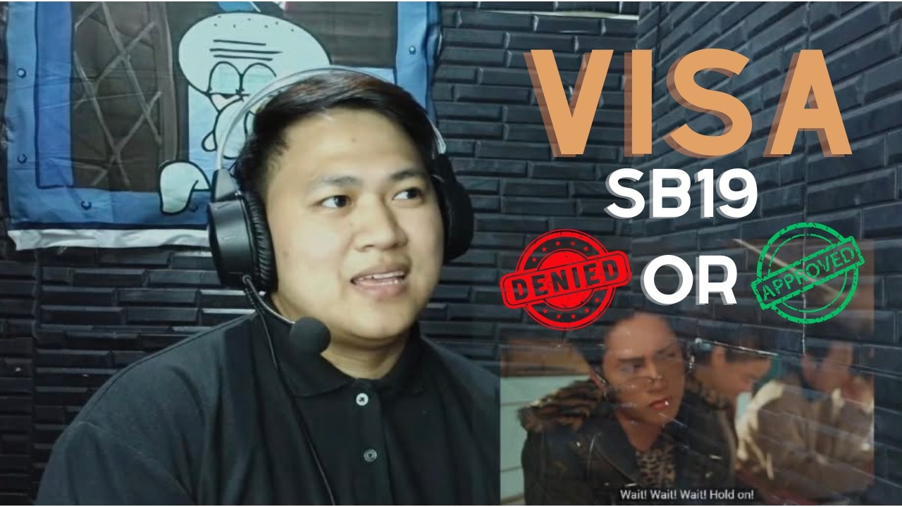 SB19 VISA REACTION VIDEO APPROVED OR DENIED?